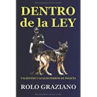DENTRO de la LEY: Valientes y leales perros de policía